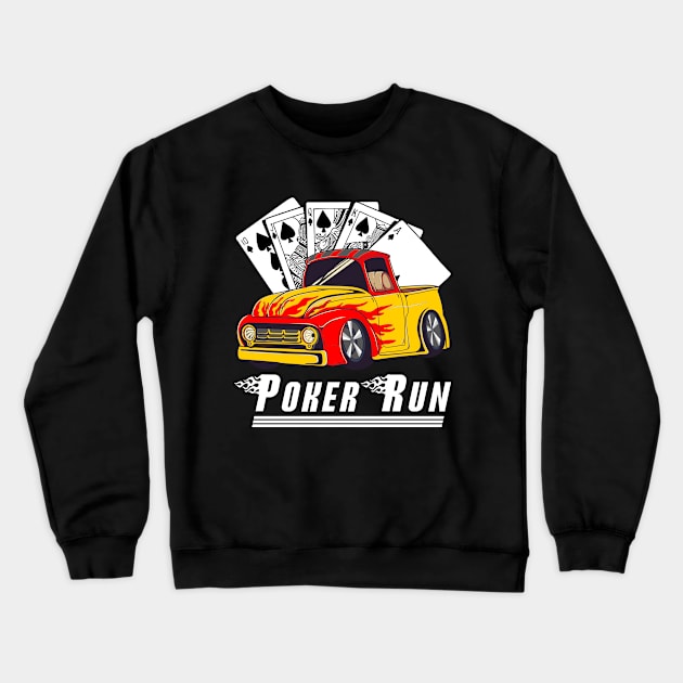 Hot Rod Trucks Poker Run Rat Rod Car Show Muscle Car Guy Crewneck Sweatshirt by CharJens